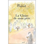SOUVENIRS D'ENFANCE TOME 1 : LA GLOIRE DE MON PERE, Pagnol Marcel
