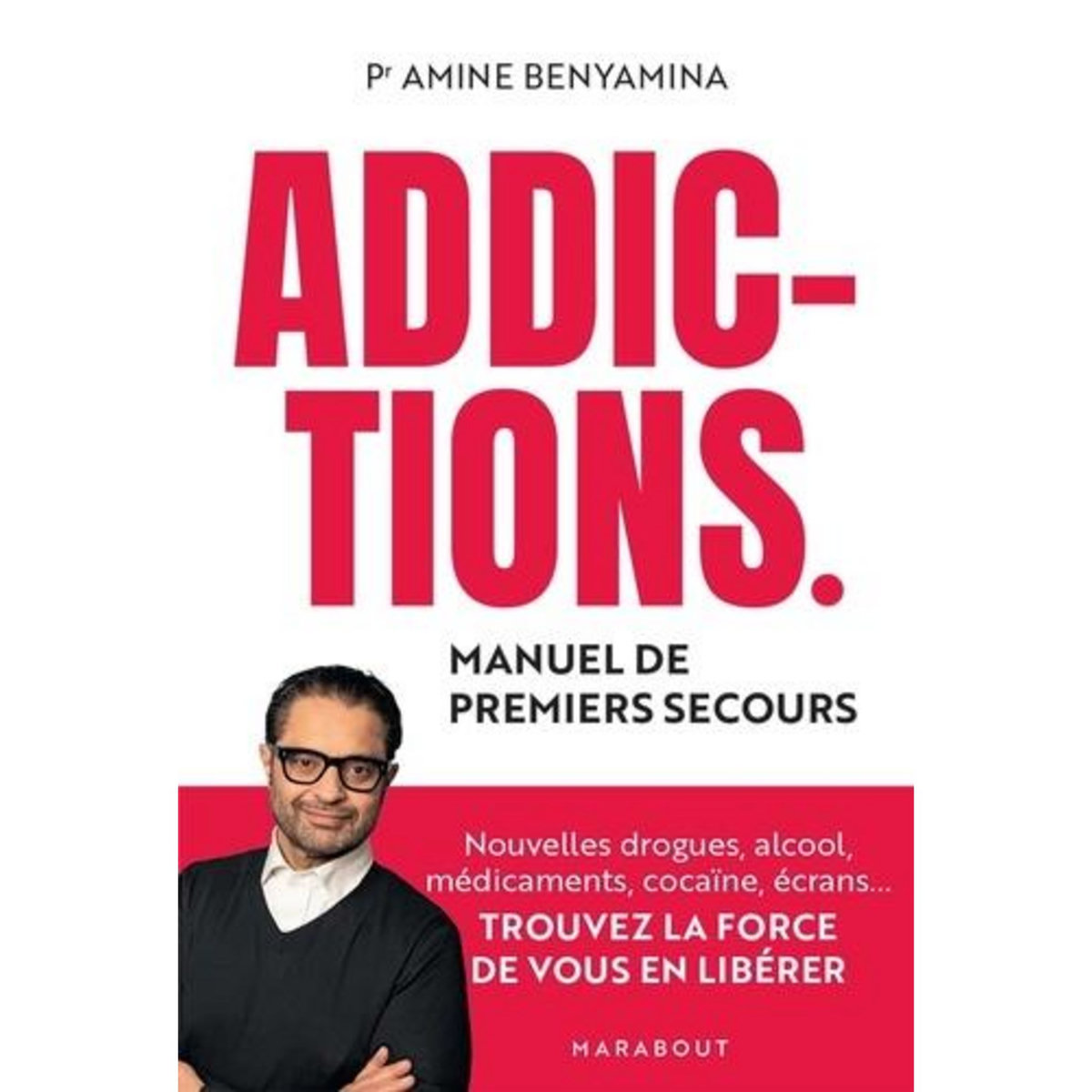 ADDICTIONS. MANUEL DE PREMIERS SECOURS, Benyamina Amine