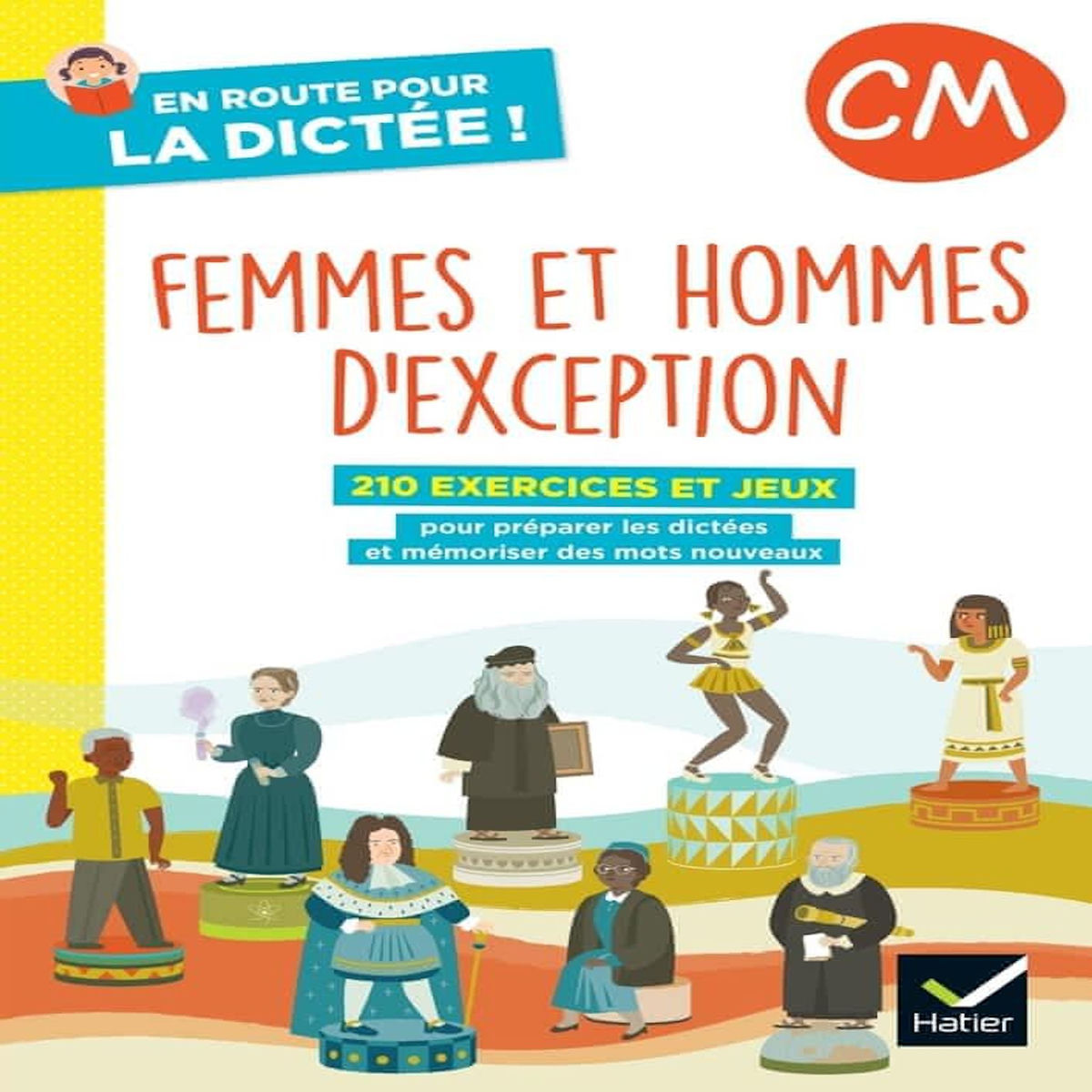 EN ROUTE POUR LA DICTEE ! CM. FEMMES ET HOMMES D'EXCEPTION, EDITION 2022, Chust Laurence