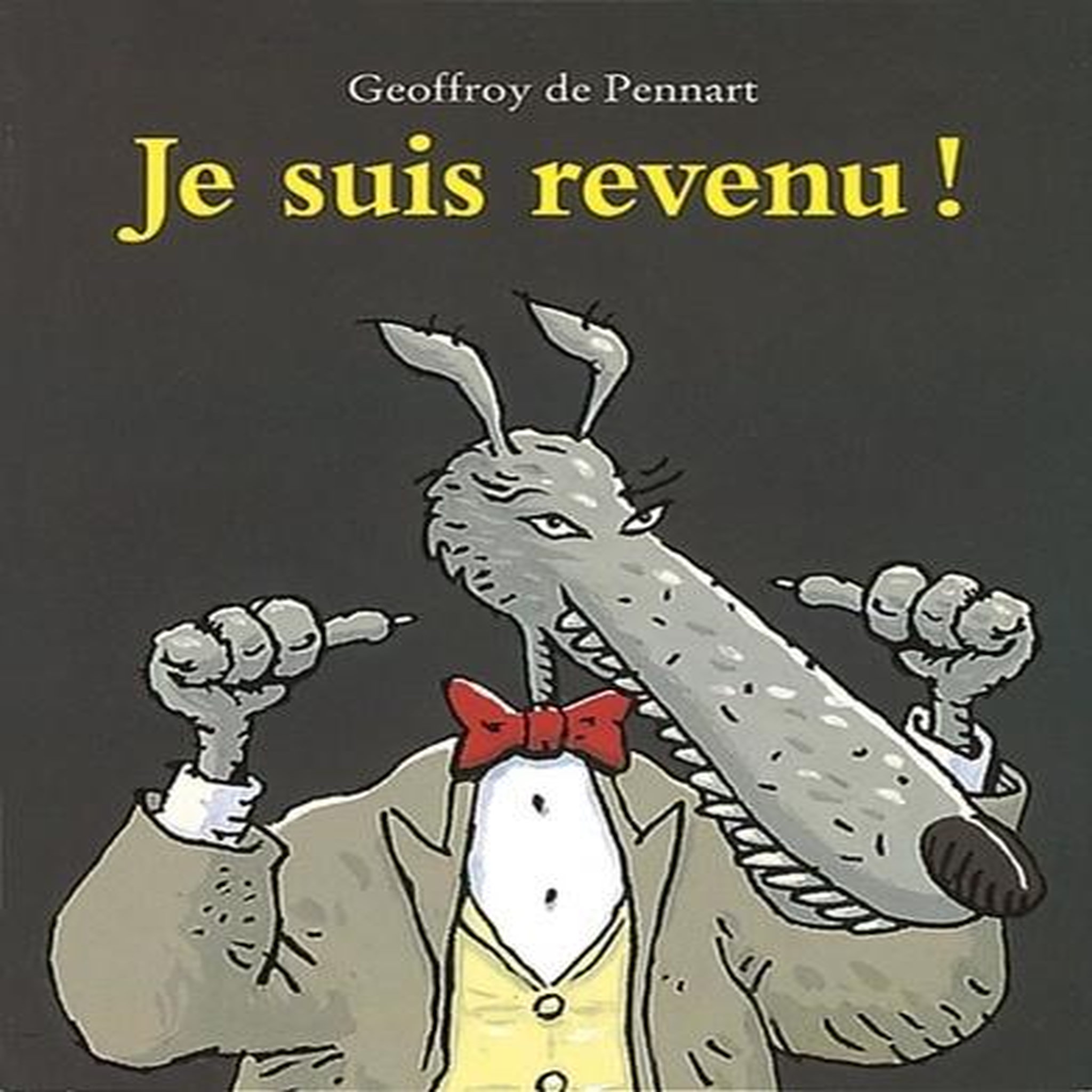 LES LOUPS (IGOR ET CIE) : JE SUIS REVENU !, Pennart Geoffroy de