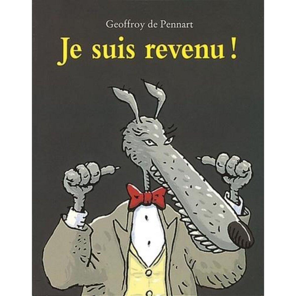 LES LOUPS (IGOR ET CIE) : JE SUIS REVENU !, Pennart Geoffroy de
