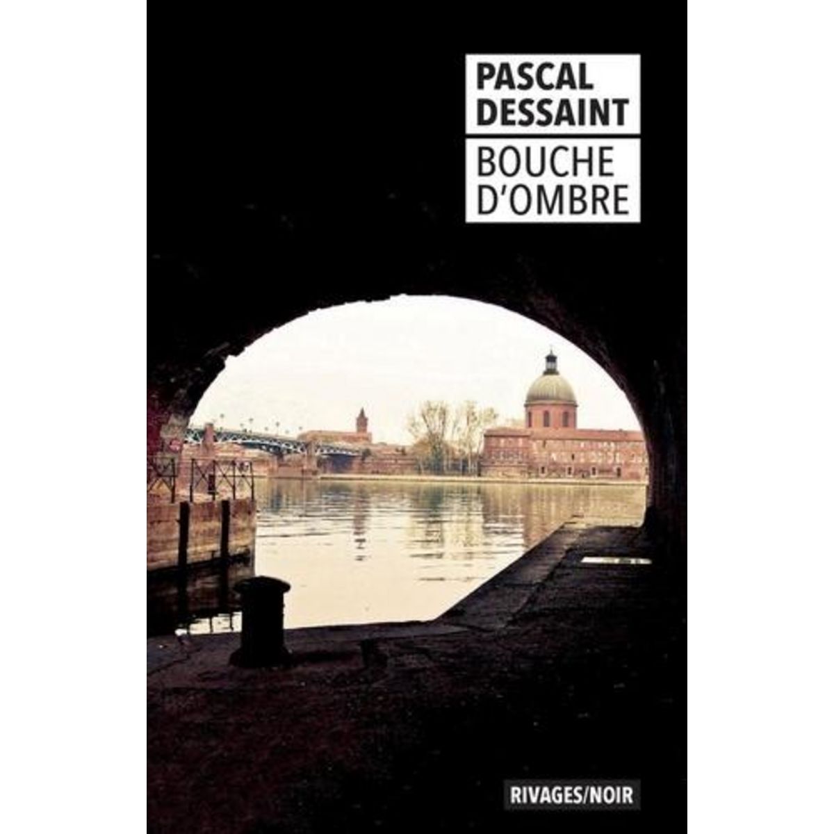 BOUCHE D'OMBRE, Dessaint Pascal