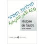  HISTOIRE DE L'AUTRE. ISRAEL - PALESTINE, Liana Levi