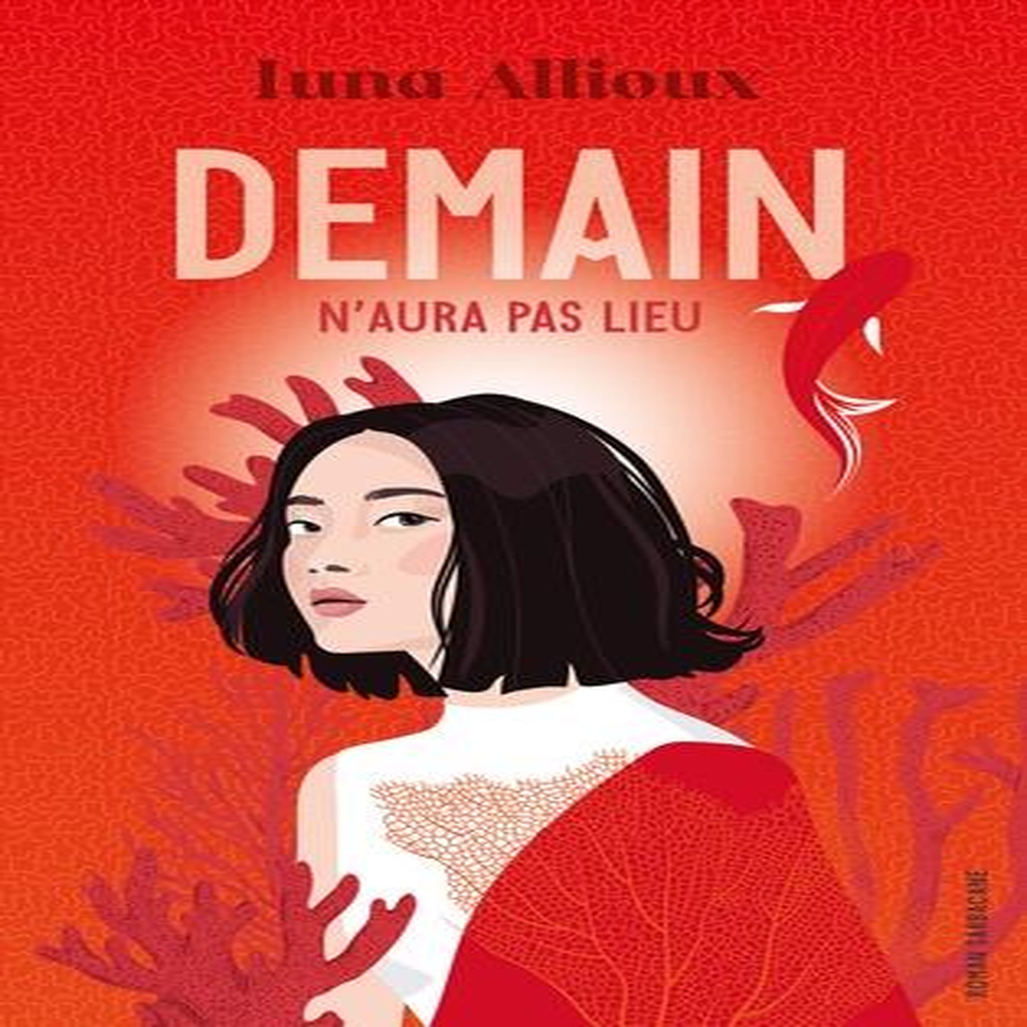 DEMAIN N'AURA PAS LIEU, Allioux Iuna