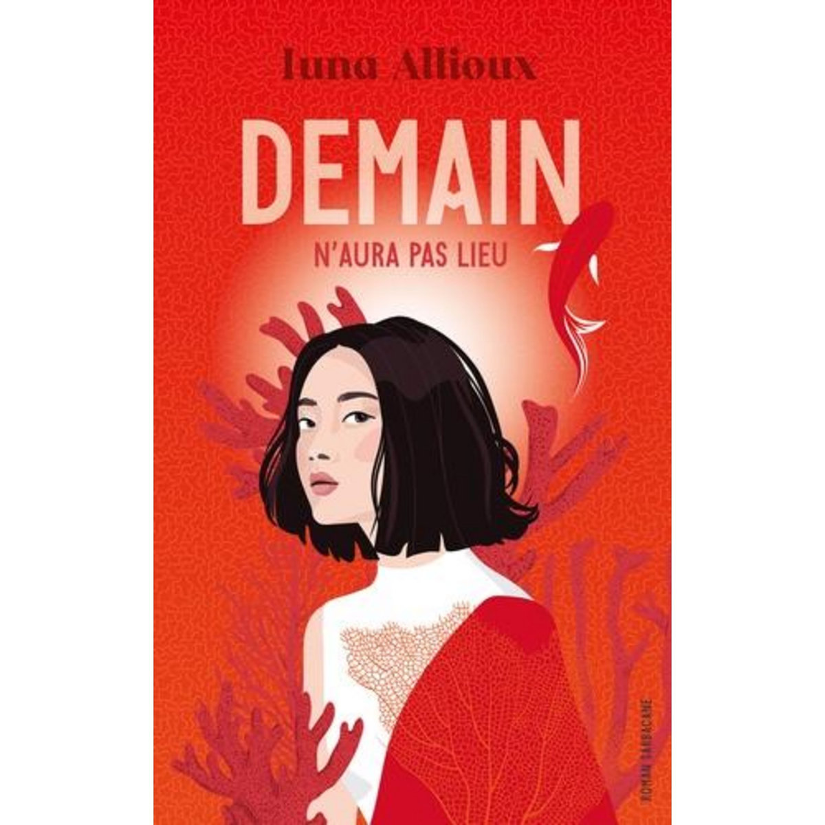 DEMAIN N'AURA PAS LIEU, Allioux Iuna