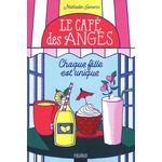 LE CAFE DES ANGES TOME 1 : CHAQUE FILLE EST UNIQUE, Somers Nathalie