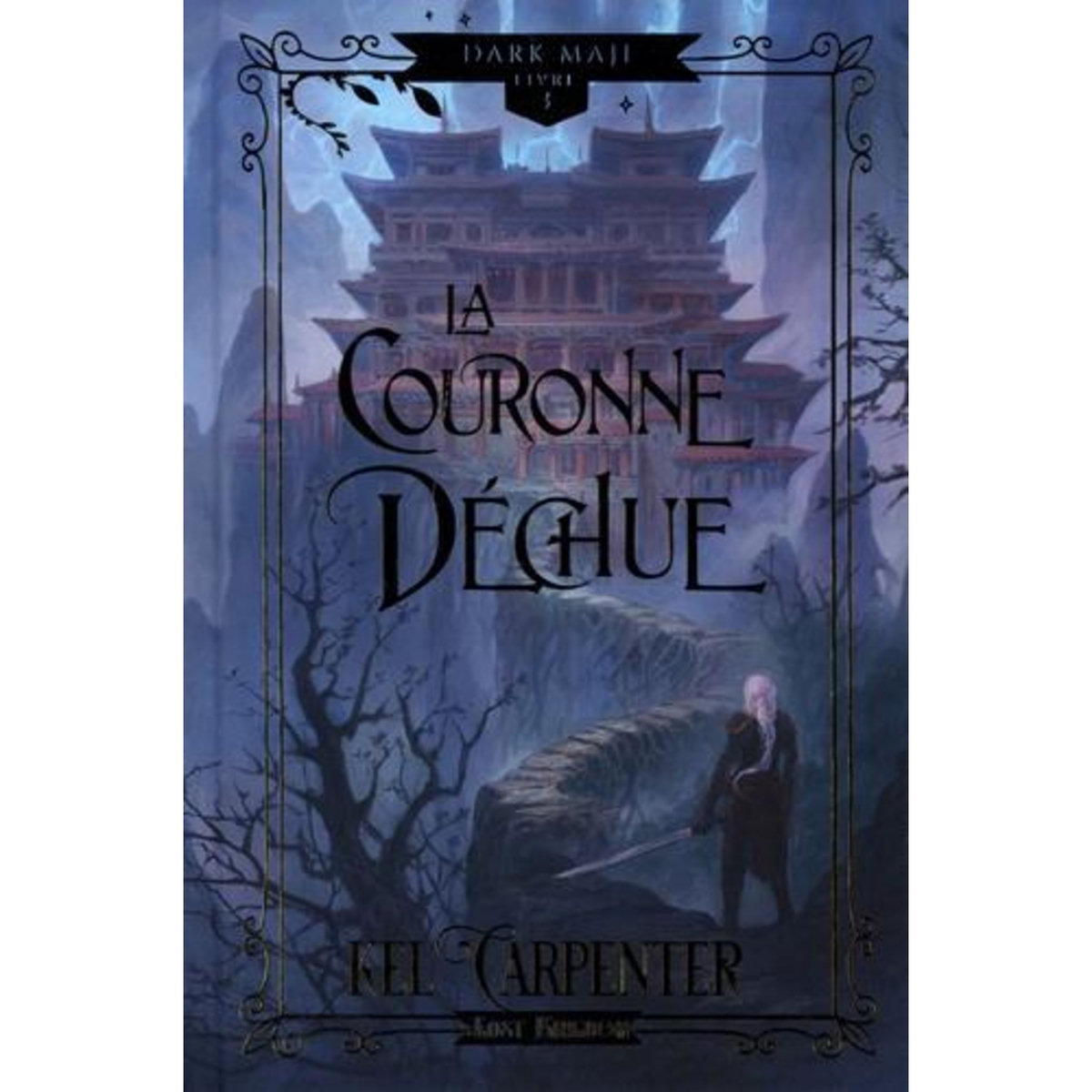 DARK MAJI TOME 3 : LA COURONNE DECHUE. EDITION COLLECTOR, Carpenter Kel