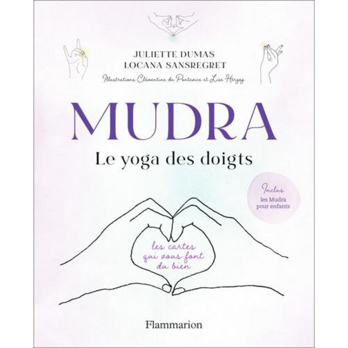 MUDRA. LE YOGA DES DOIGTS, Dumas Juliette