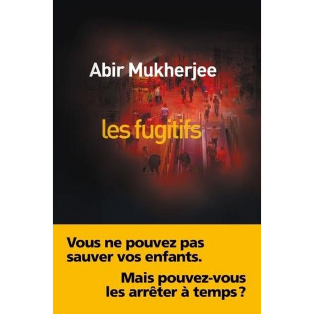 LES FUGITIFS, Mukherjee Abir