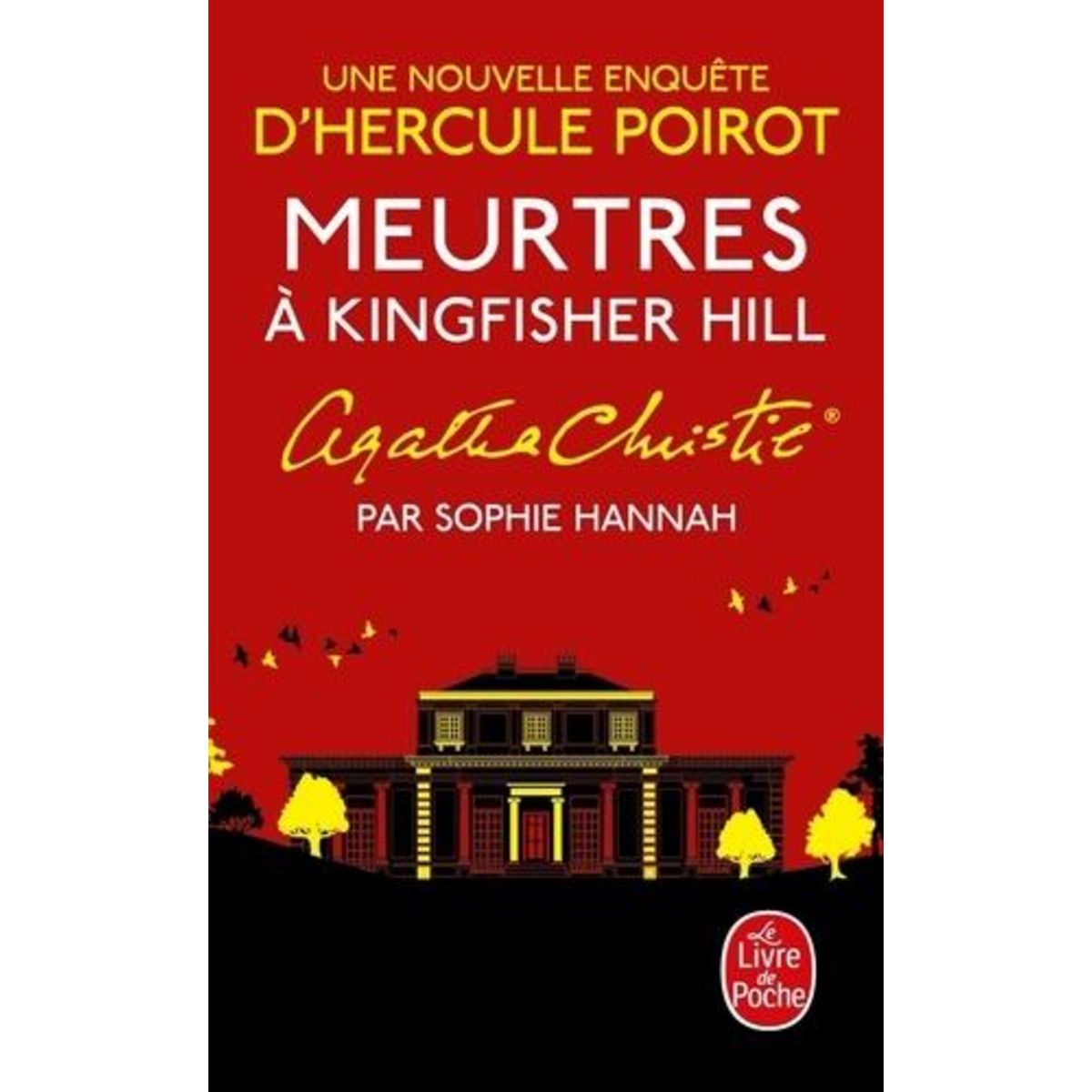 UNE NOUVELLE ENQUETE D'HERCULE POIROT : MEURTRES A KINGFISHER HILL, Hannah Sophie