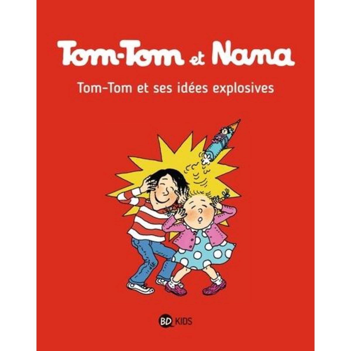 TOM-TOM ET NANA TOME 2 : TOM-TOM ET SES IDEES EXPLOSIVES, Cohen Jacqueline