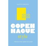 LITTLE BOOK OF COPENHAGUE STYLE. L'HISTOIRE D'UNE CAPITALE DE LA MODE, Johnson Glenys