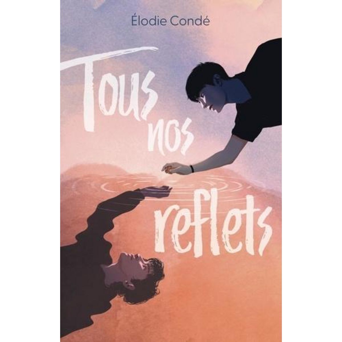 TOUS NOS REFLETS, Condé Elodie