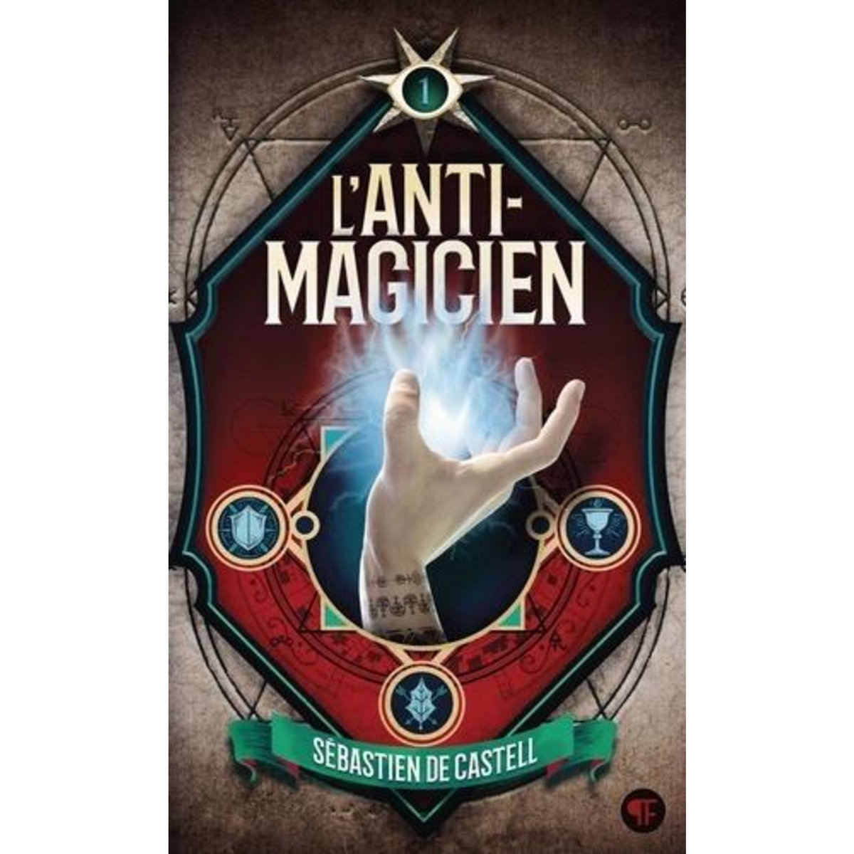 L'ANTI-MAGICIEN TOME 1 , Castell Sébastien de