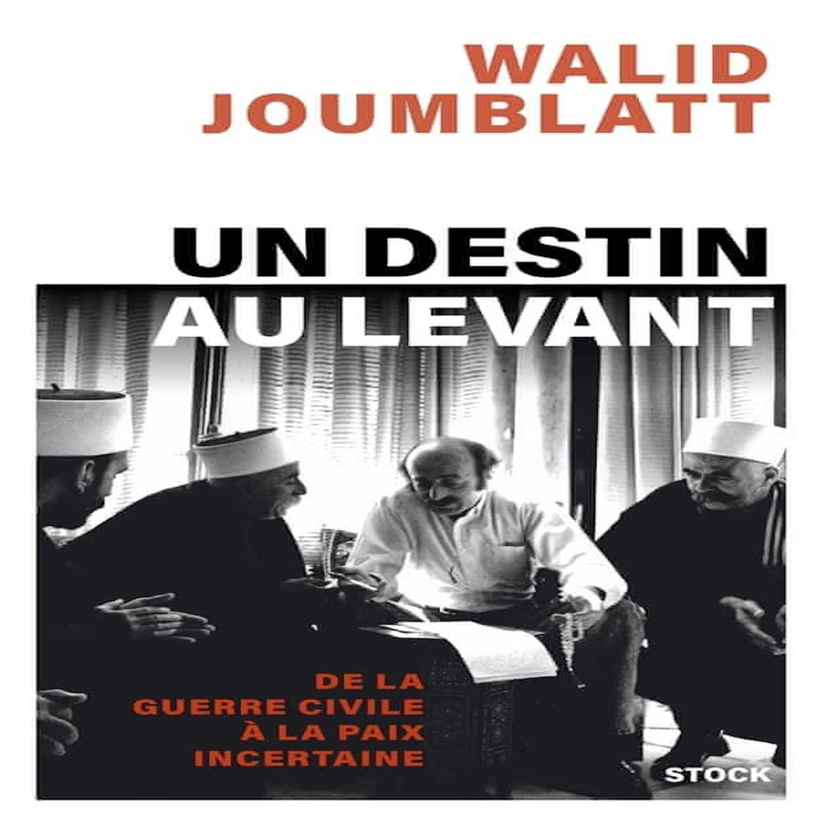 UN DESTIN AU LEVANT, Joumblatt Walid