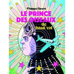 LE PRINCE DES OISEAUX DE HAUT VOL, Girard Philippe
