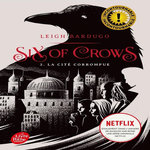 SIX OF CROWS TOME 2 : LA CITE CORROMPUE, Bardugo Leigh