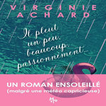 IL PLEUT, UN PEU, BEAUCOUP, PASSIONNEMENT..., Achard Virginie