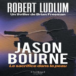 JASON BOURNE. LE SACRIFICE DANS LA PEAU, Freeman Brian