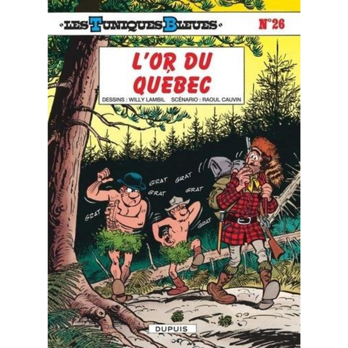 LES TUNIQUES BLEUES TOME 26 : L'OR DU QUEBEC, Cauvin Raoul
