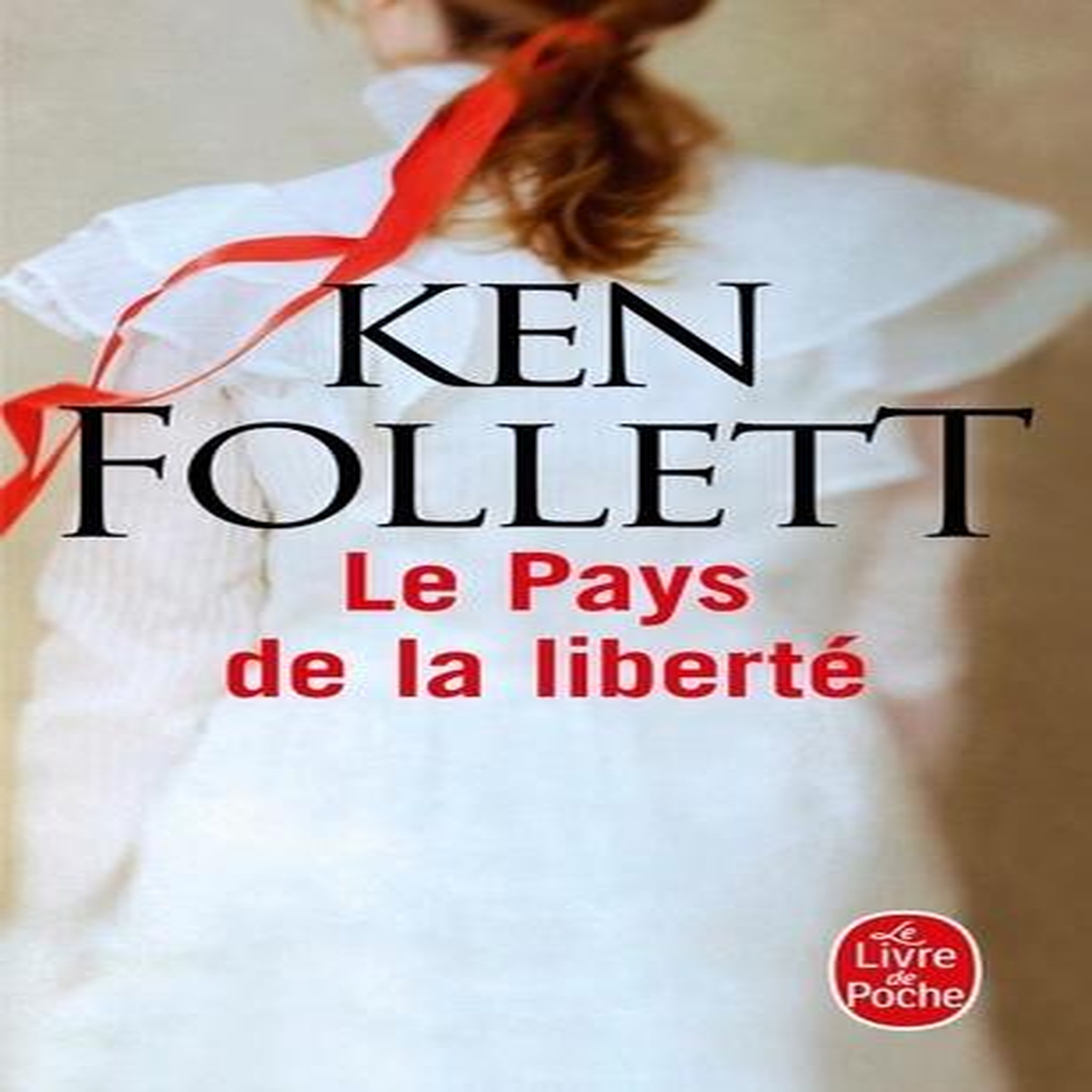 LE PAYS DE LA LIBERTE, Follett Ken