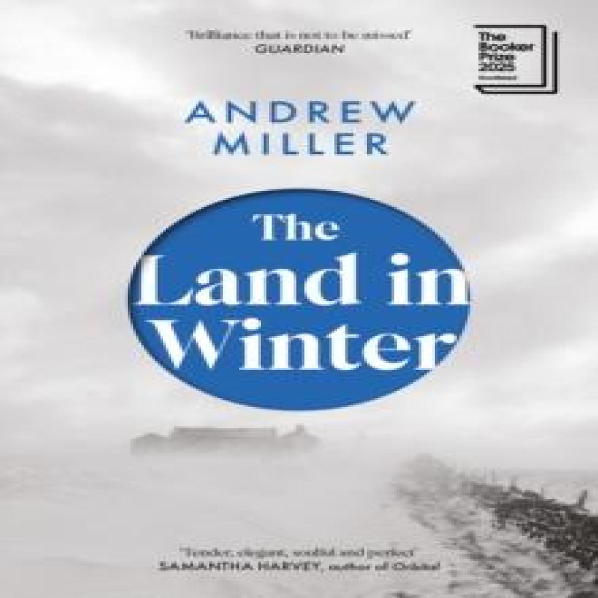 LIVRES The Land in Winter : the 2025 Booker Prize-shortlisted 'word-of-mouth favourite' - Financial Times