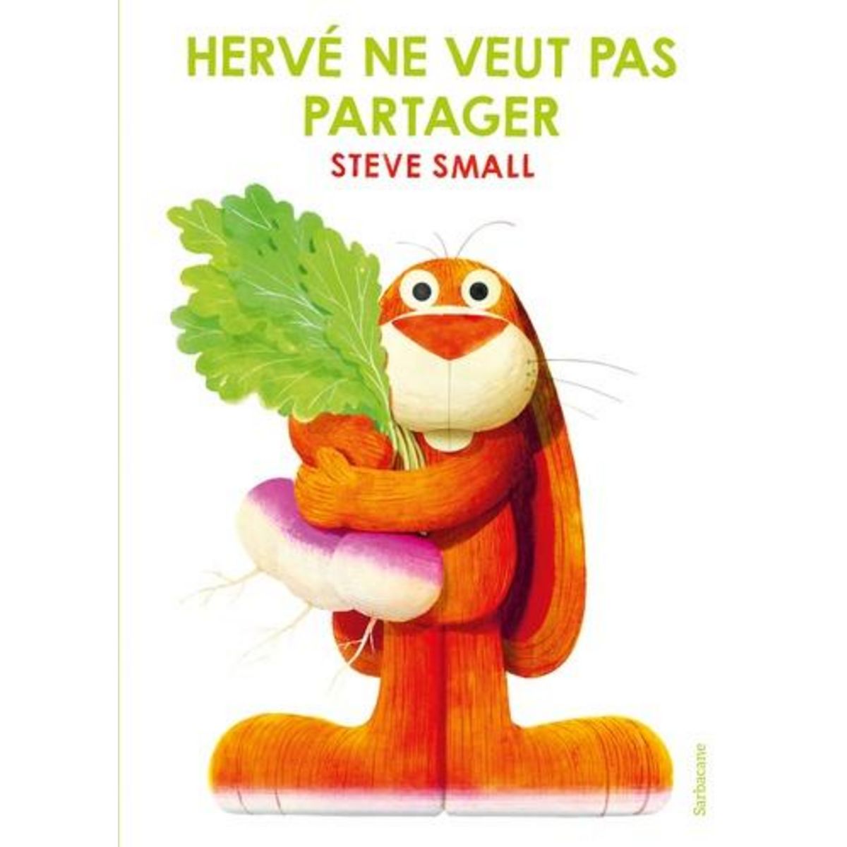 HERVE NE VEUT PAS PARTAGER, Small Steve