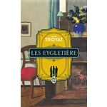 LES EYGLETIERE TOME 1 , Troyat Henri