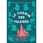 LE MOULIN DU LOUP TOME 2 : LE CHEMIN DES FALAISES, Dupuy Marie-Bernadette