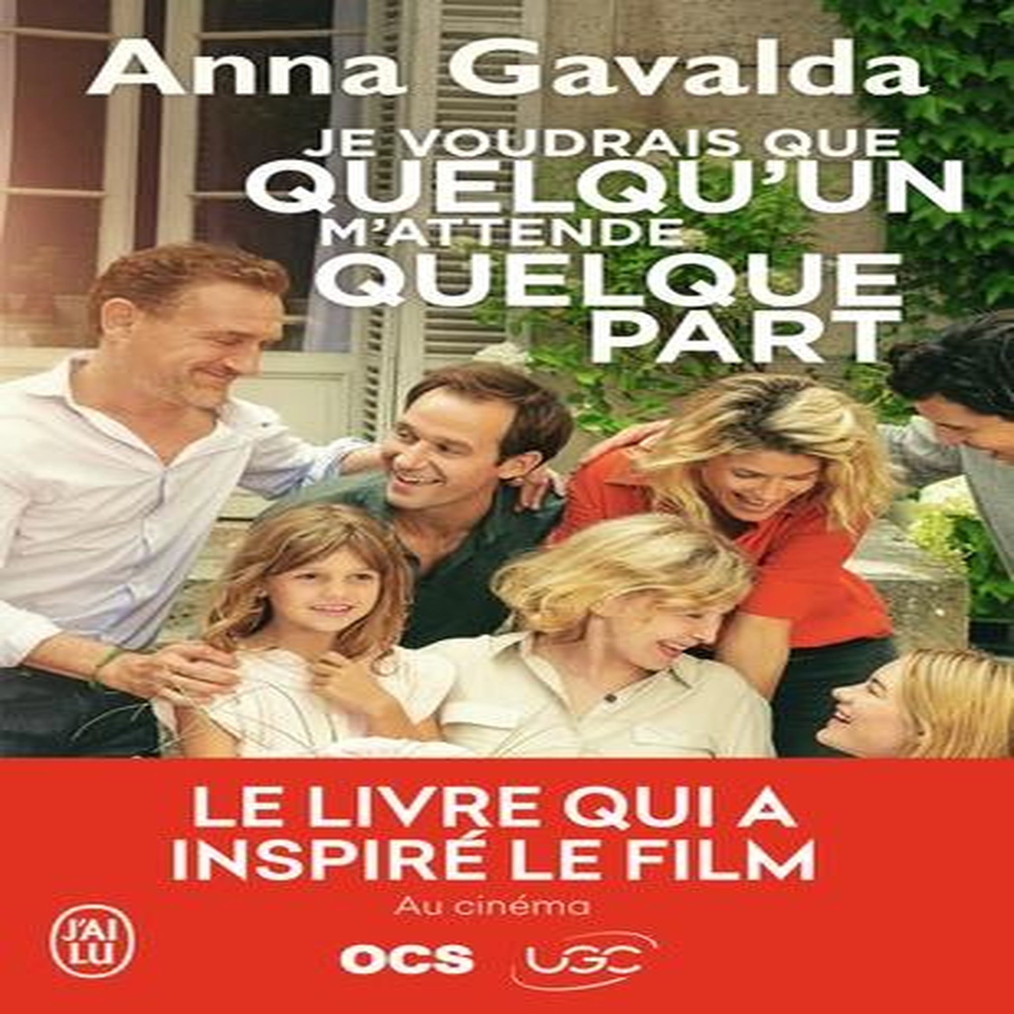 JE VOUDRAIS QUE QUELQU'UN M'ATTENDE QUELQUE PART, Gavalda Anna