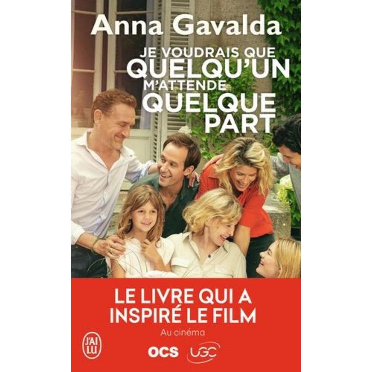JE VOUDRAIS QUE QUELQU'UN M'ATTENDE QUELQUE PART, Gavalda Anna