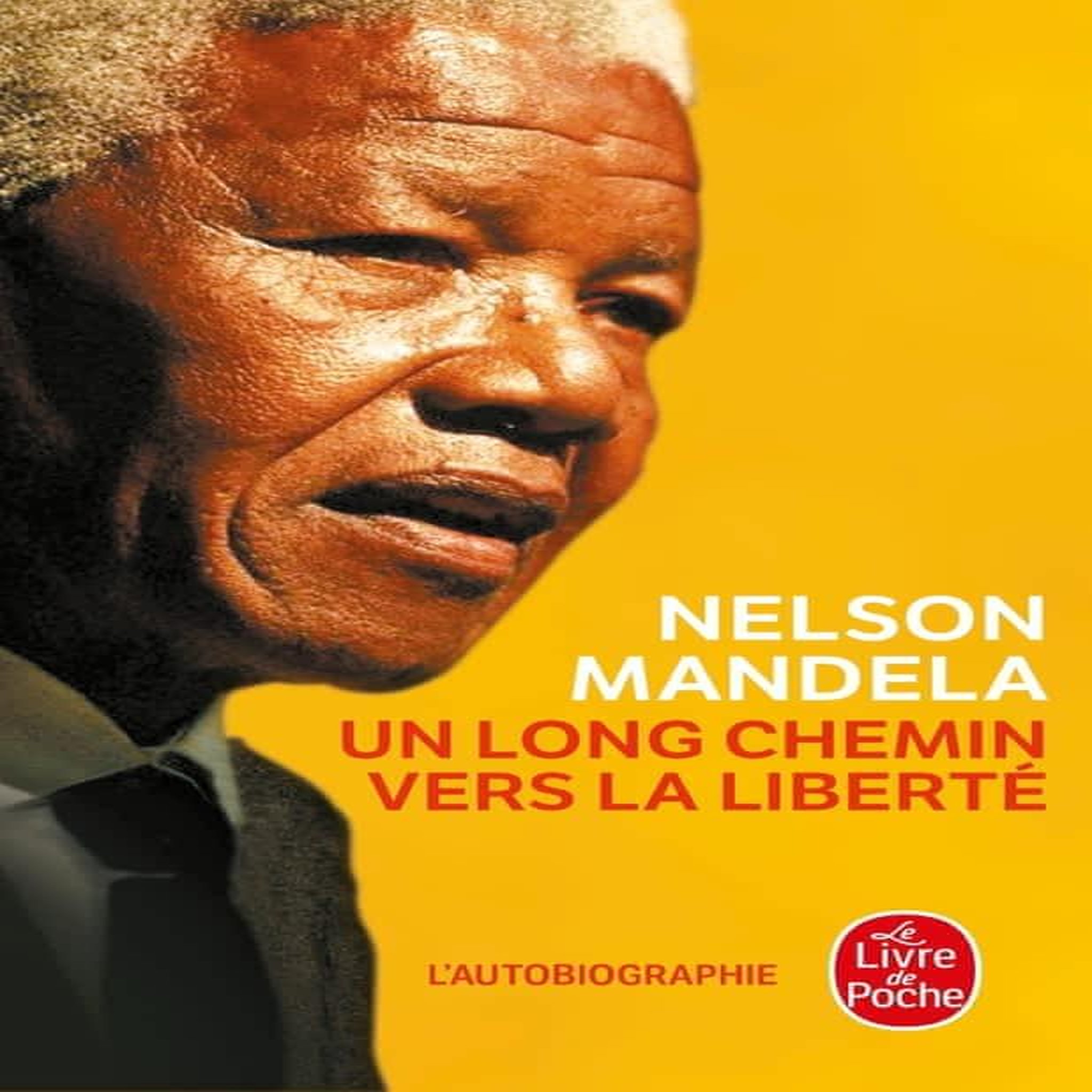 UN LONG CHEMIN VERS LA LIBERTE. AUTOBIOGRAPHIE, Mandela Nelson