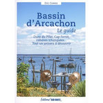 BASSIN D'ARCACHON, LE GUIDE, Cowez Eric