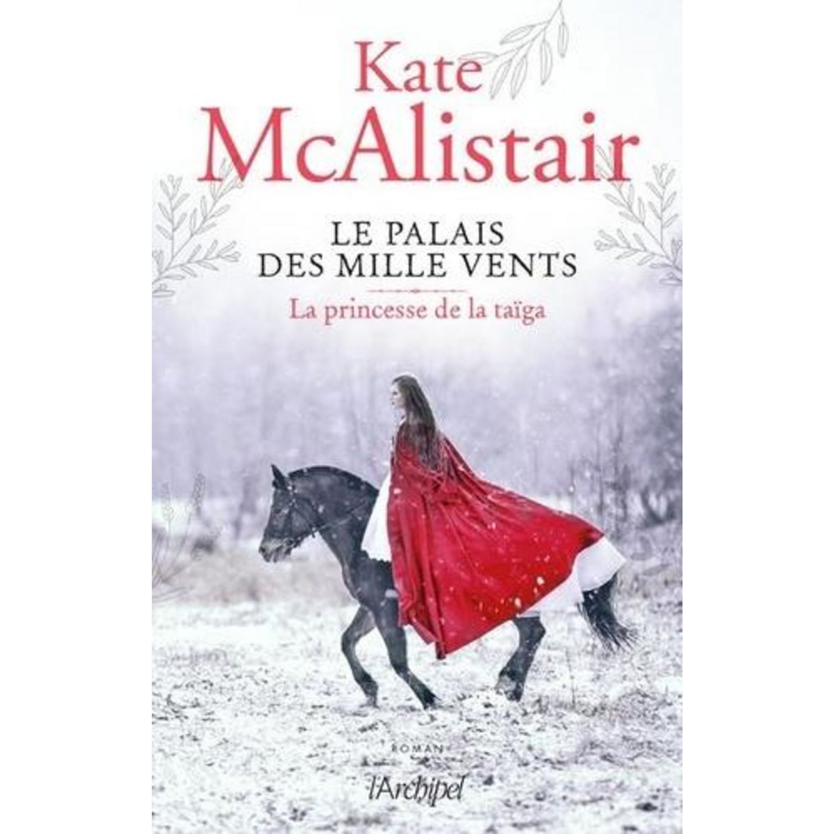 LE PALAIS DES MILLE VENTS TOME 3 : LA PRINCESSE DE LA TAIGA, McAlistair Kate