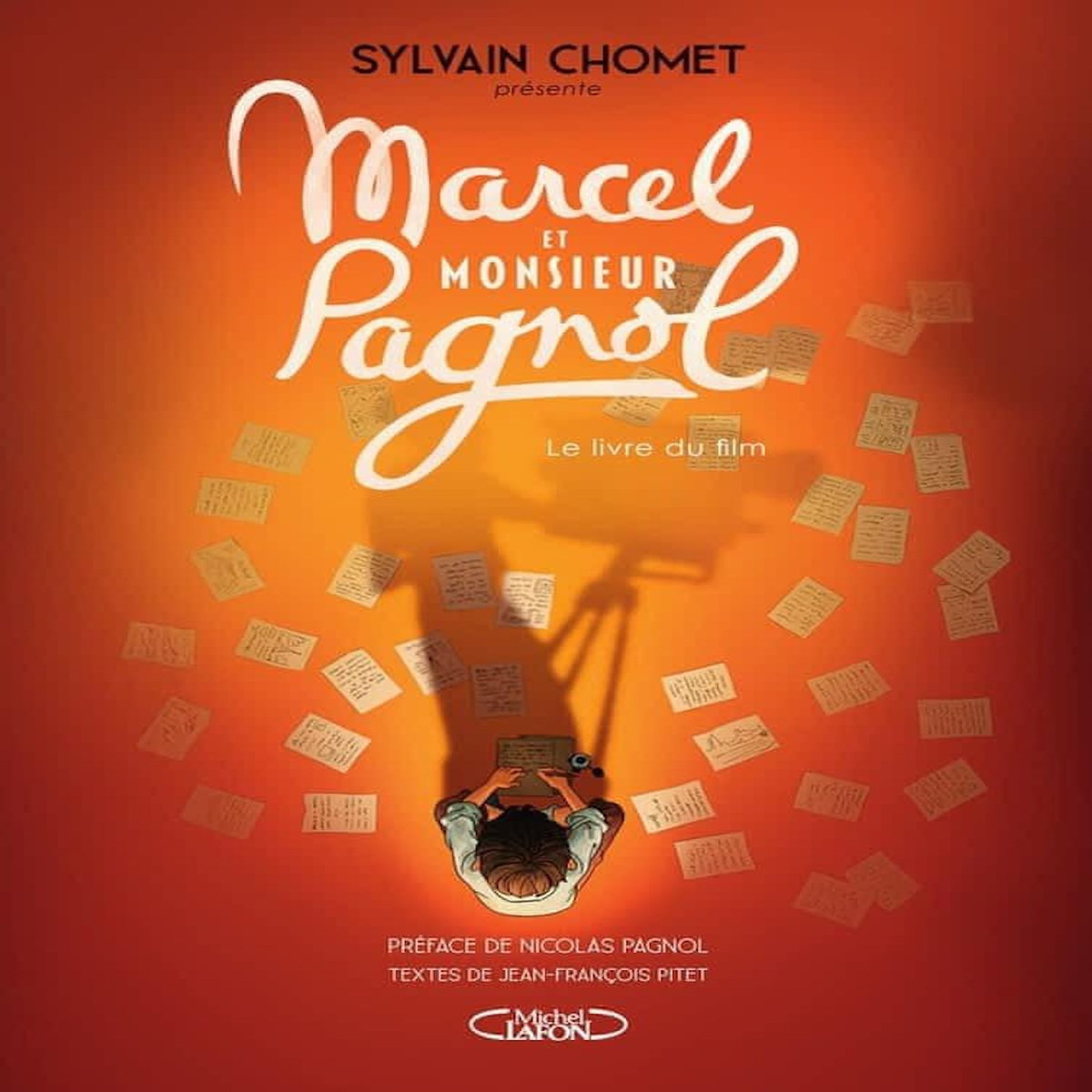 MARCEL ET MONSIEUR PAGNOL. LE LIVRE DU FILM, Chomet Sylvain