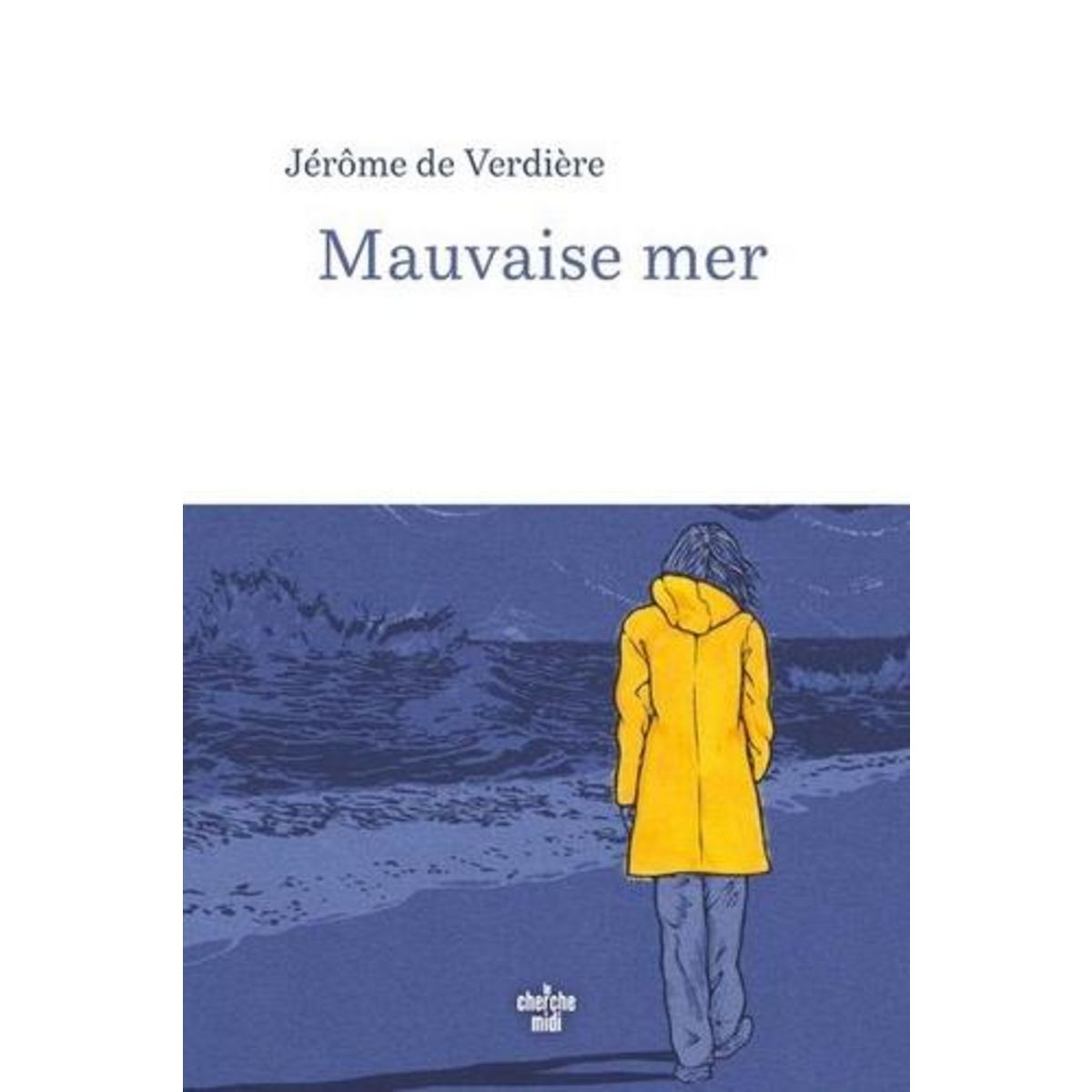 MAUVAISE MER, Verdière Jérôme de