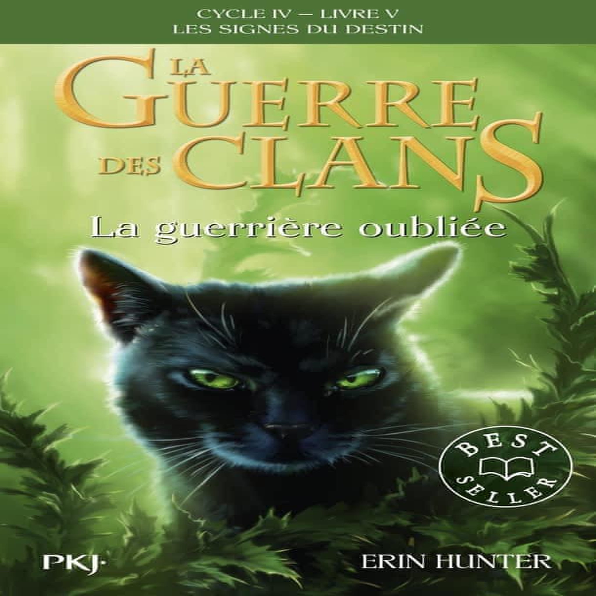 LA GUERRE DES CLANS : LES SIGNES DU DESTIN (CYCLE IV) TOME 5 : LA GUERRIERE OUBLIEE, Hunter Erin