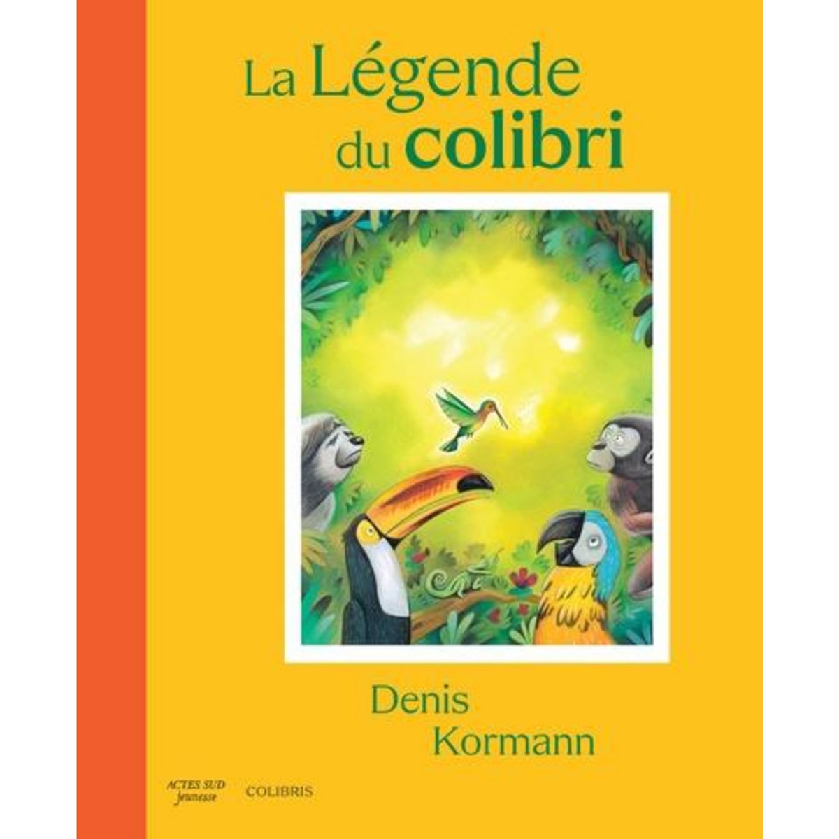 LA LEGENDE DU COLIBRI, Kormann Denis