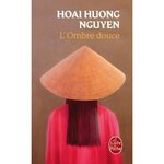 L'OMBRE DOUCE, Nguyen Hoai Huong