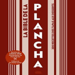 LA BIBLE DE LA PLANCHA. 200 RECETTES DES TAPAS AUX DESSERTS, Otal Liliane