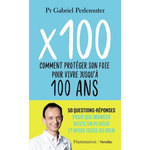X 100. COMMENT PROTEGER SON FOIE POUR VIVRE JUSQU'A 100 ANS, Perlemuter Gabriel