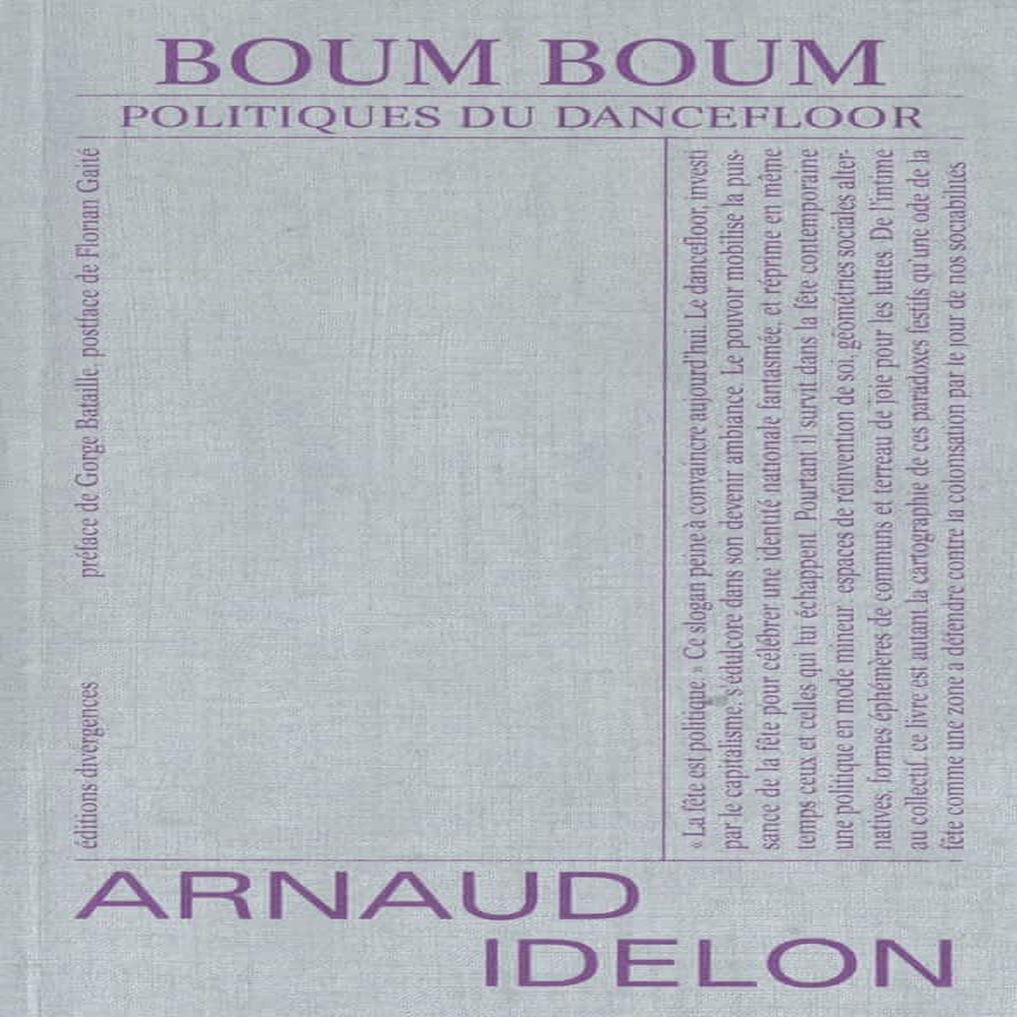 BOUM BOUM. POLITIQUES DU DANCEFLOOR, Idelon Arnaud