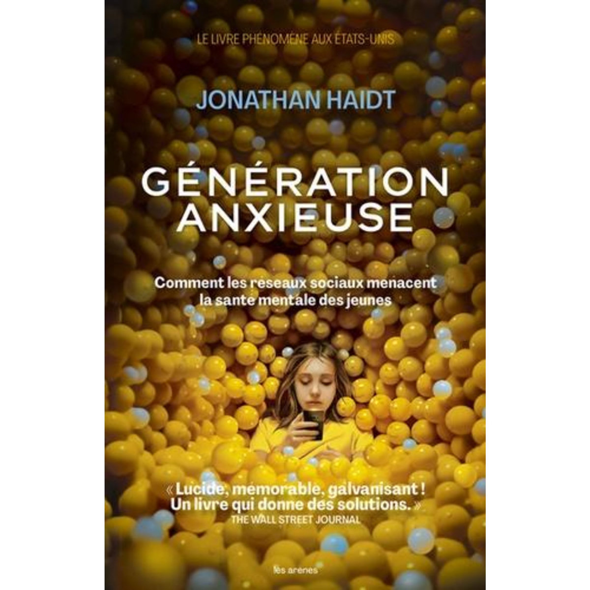 GENERATION ANXIEUSE. COMMENT LES RESEAUX SOCIAUX MENACENT LA SANTE MENTALE DES JEUNES, Haidt Jonathan