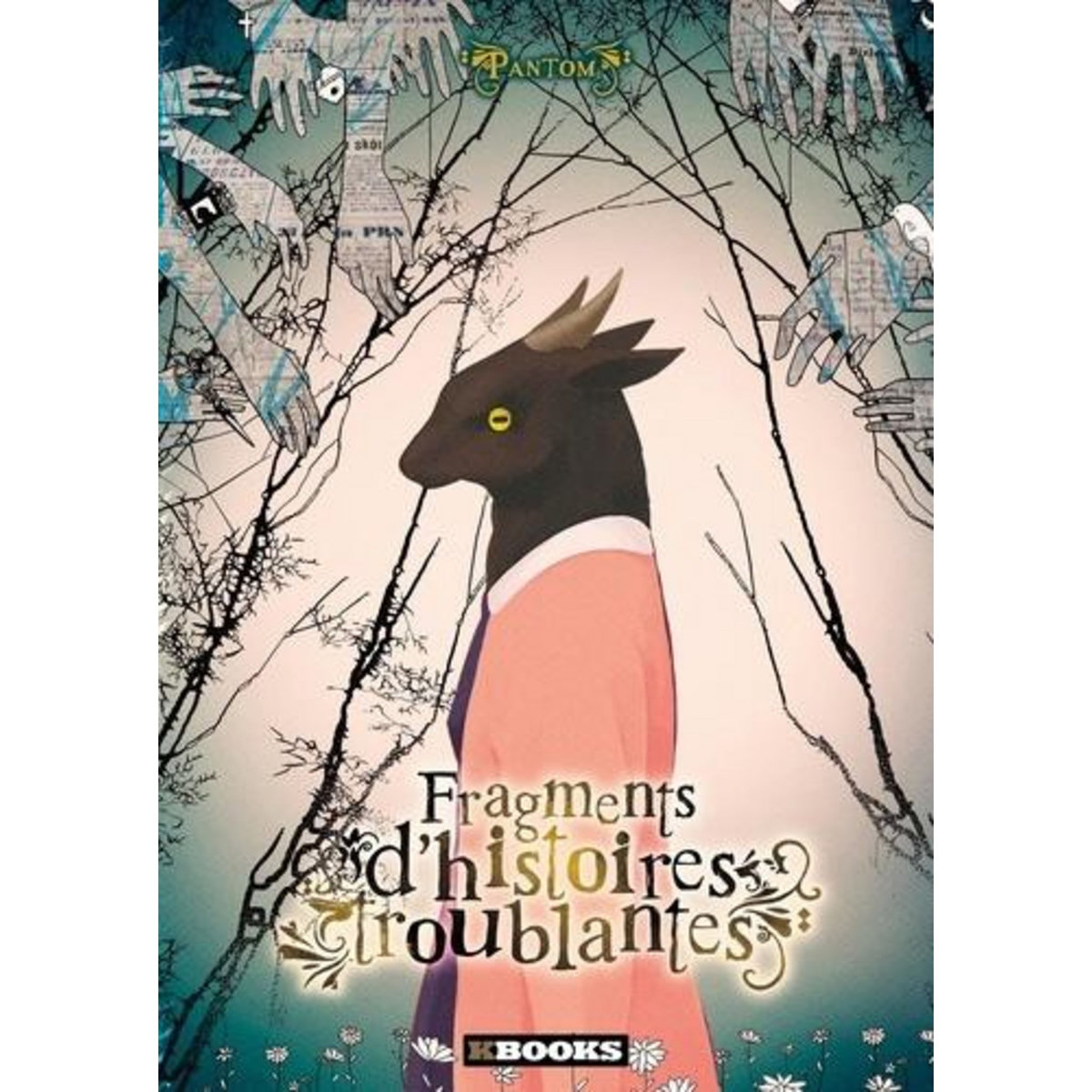 FRAGMENTS D'HISTOIRES TROUBLANTES, Pantom