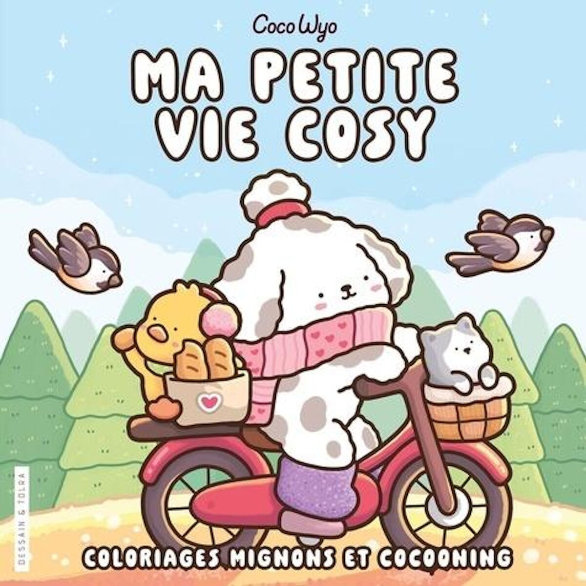 MA PETITE VIE COSY . COLORIAGES MIGNONS ET COCOONING, Wyo Coco