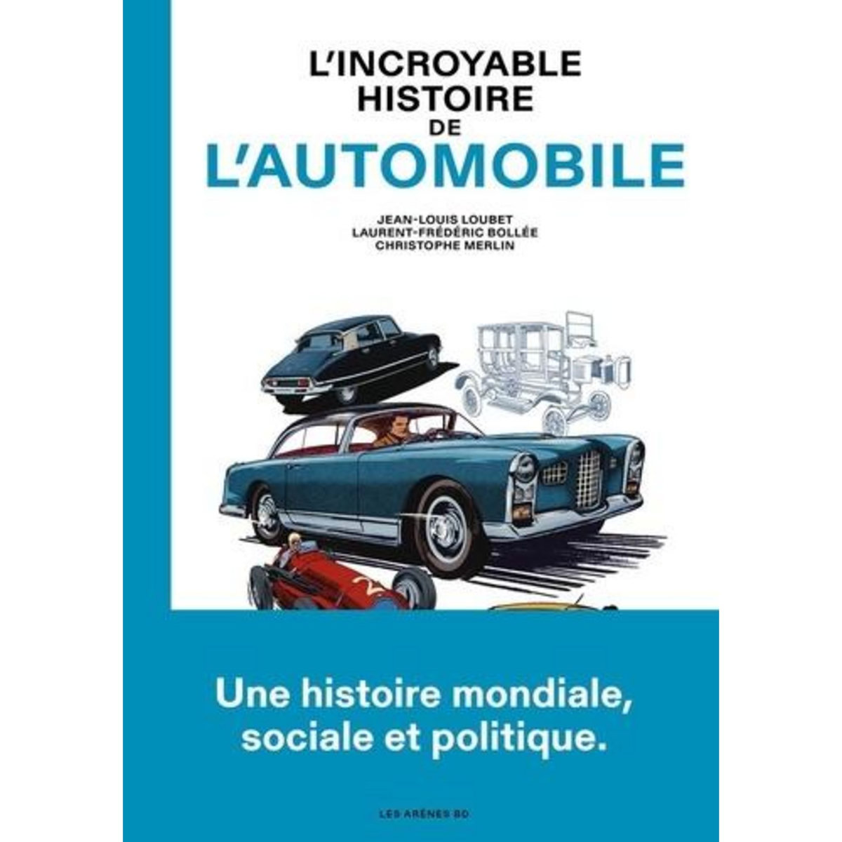 L'INCROYABLE HISTOIRE DE L'AUTOMOBILE, Loubet Jean-Louis