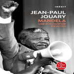 MANDELA. UNE PHILOSPHIE EN ACTES, Jouary Jean-Paul