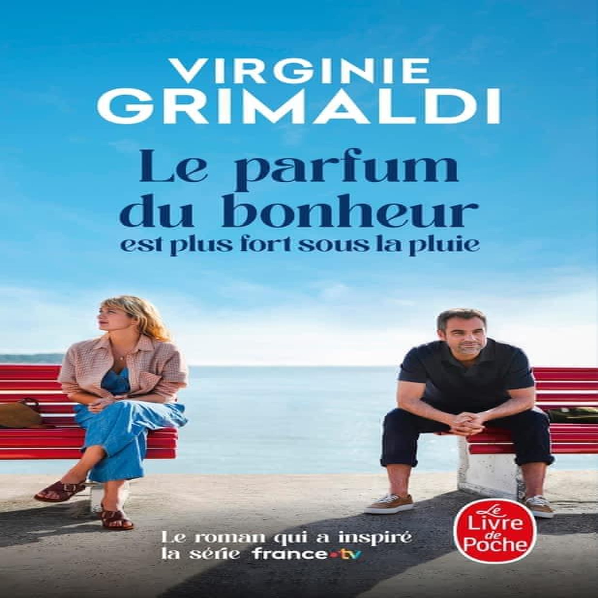 LE PARFUM DU BONHEUR EST PLUS FORT SOUS LA PLUIE, Grimaldi Virginie