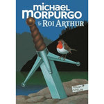 LE ROI ARTHUR, Morpurgo Michael