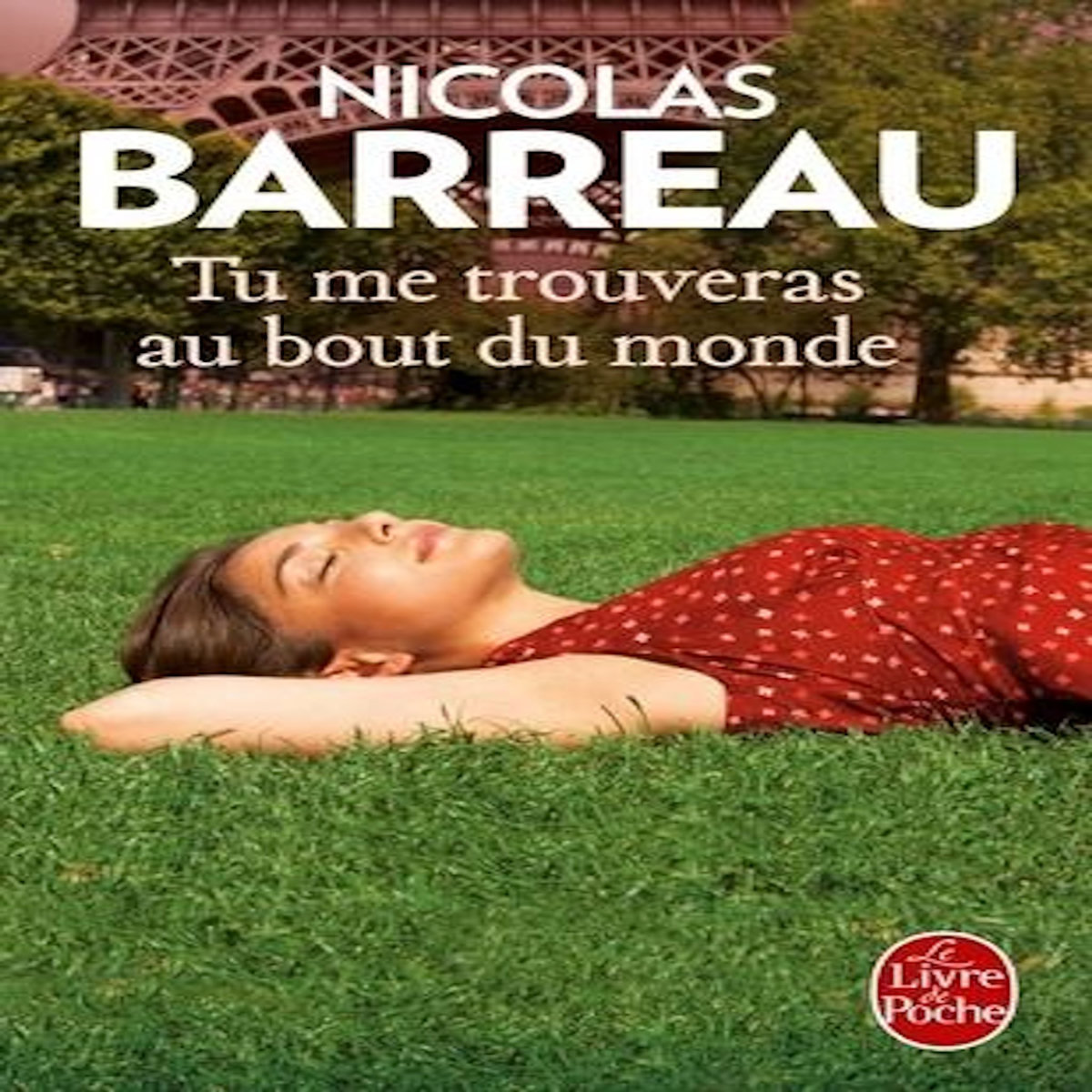 TU ME TROUVERAS AU BOUT DU MONDE, Barreau Nicolas